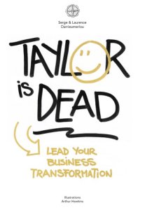 Taylor is dead: Lead your business transformation