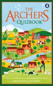 Orion The archers quizbook: join ambridge treasure lynda snell on a quiz quest around britain's most loved village