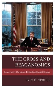 Lexington Books The cross and reaganomics: conservative christians defending ronald reagan