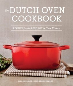 Sasquatch Books The dutch oven cookbook: recipes for the best pot in your kitchen