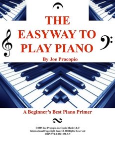 Joecopio Music Llc The easyway to play piano by joe procopio: a beginner's best piano primer