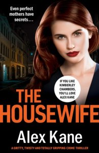 The Housewife: A gritty, twisty and totally gripping crime thriller