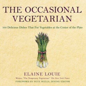 Hachette Books The occasional vegetarian: 100 delicious dishes that put vegetables at the center of the plate
