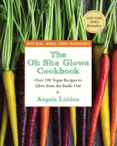 Avery The oh she glows cookbook: over 100 vegan recipes to glow from the inside out