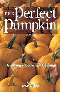 Storey Publishing, Llc The perfect pumpkin: growing/cooking/carving