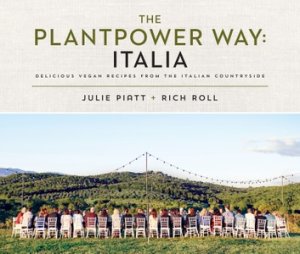 Avery The plantpower way: italia: delicious vegan recipes from the italian countryside: a cookbook