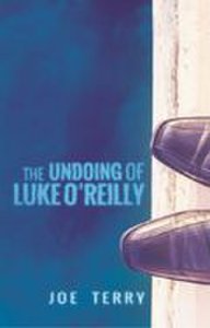 Smashwords Edition The undoing of luke o'reilly
