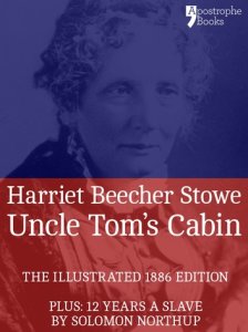 Apostrophe Books Uncle tom's cabin: the powerful anti-slavery novel, with bonus material: 12 years a slave by solomon northup