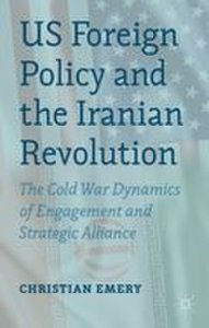 Palgrave Macmillan Us foreign policy and the iranian revolution