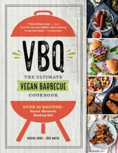 The Experiment Vbq-the ultimate vegan barbecue cookbook: over 80 recipes-seared, skewered, smoking hot!
