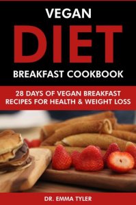 Web Health Concepts Vegan diet breakfast cookbook: 28 days of vegan breakfast recipes for health & weight loss.