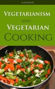 Vegetarianism and Vegetarian Cooking