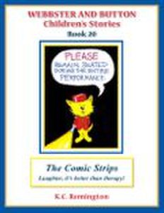 Webbster and Button Children's Stories Book 20, The Comic Strips, Laughter, it's better than therapy!