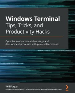 Packt Publishing Windows terminal tips, tricks, and productivity hacks: optimize your command-line usage and development processes with pro-level techniques